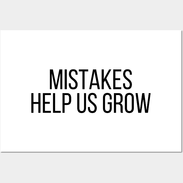 Mistakes Help Us Grow - Inspiring Quotes Wall Art by BloomingDiaries